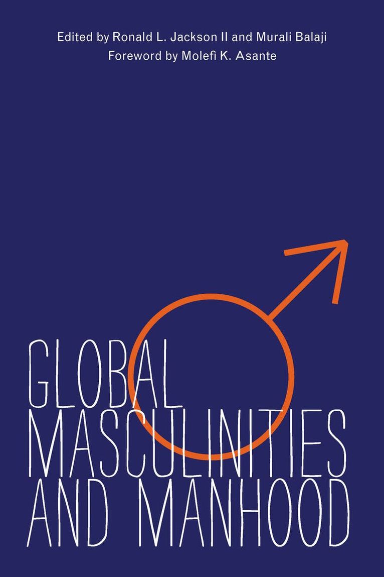Ronald L Jackson, Murali Balaji - Global Masculinities and Manhood, E-bok