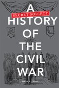 Secret Society History of the Civil War
