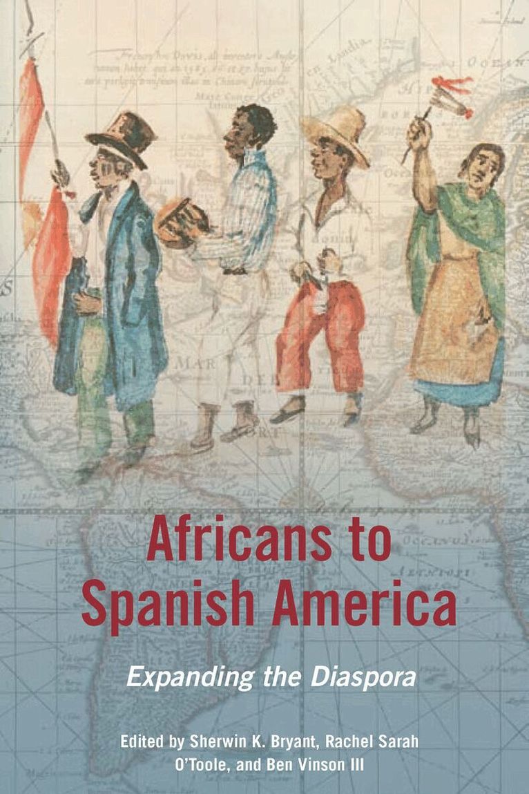 Sherwin K. Bryant, Rachel Sarah O'Toole, Ben Vinson - Africans to Spanish America, E-bok