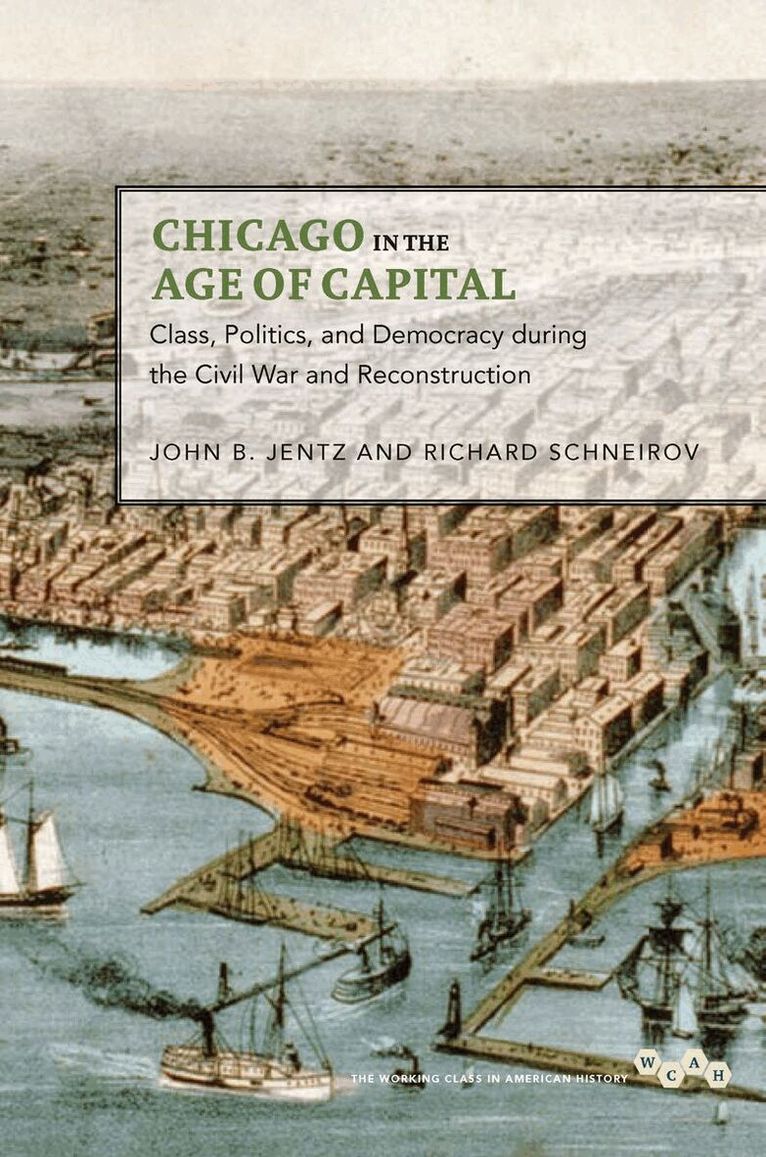 John B. Jentz, Richard Schneirov - Chicago in the Age of Capital, E-bok