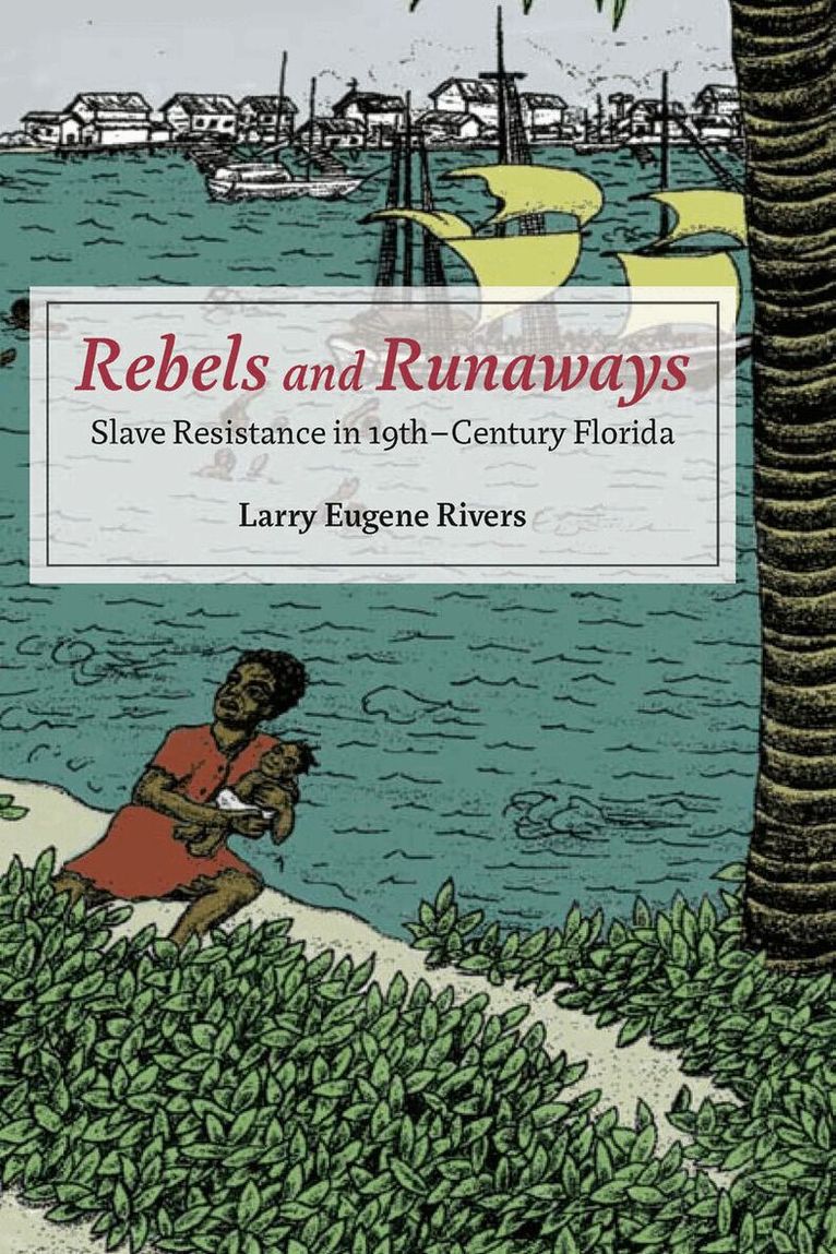 Larry Eugene Rivers - Rebels and Runaways, E-bok