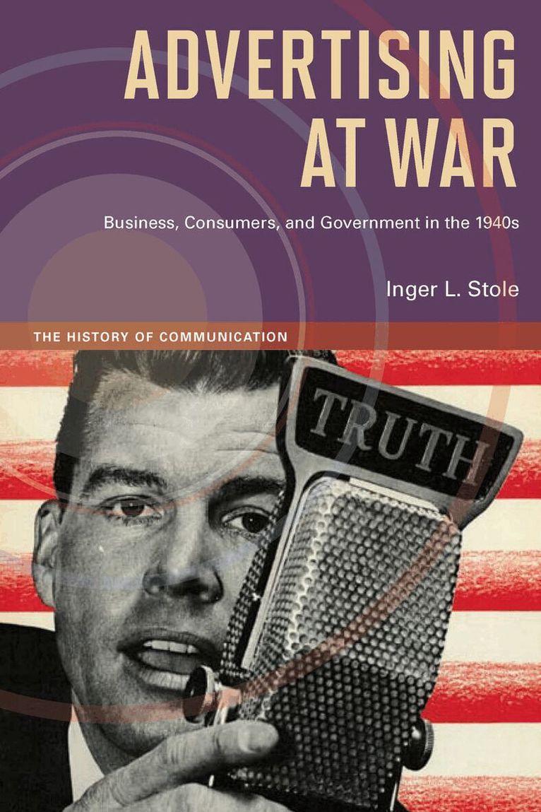 Inger L Stole - Advertising at War, E-bok