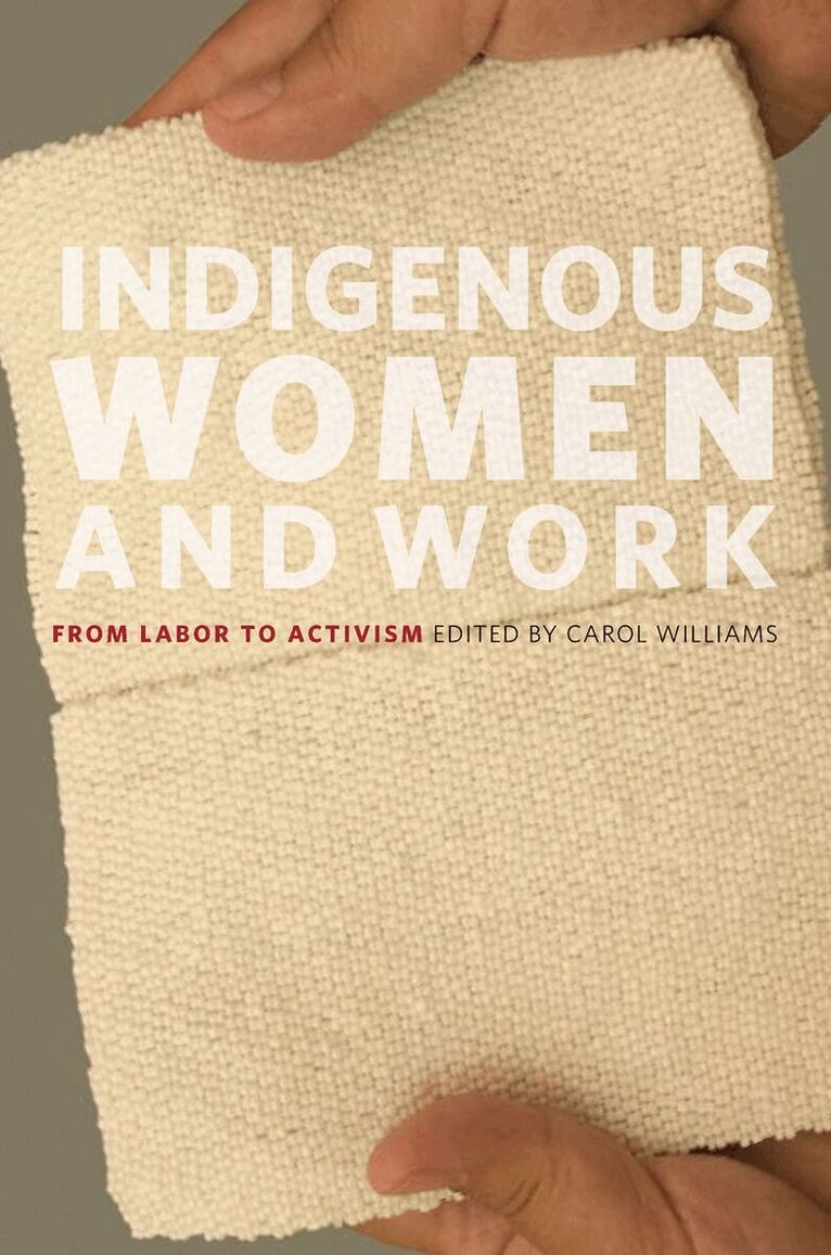 Carol Williams - Indigenous Women and Work, E-bok