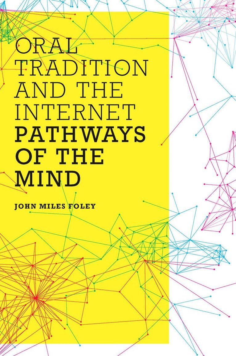 John Miles Foley - Oral Tradition and the Internet, E-bok