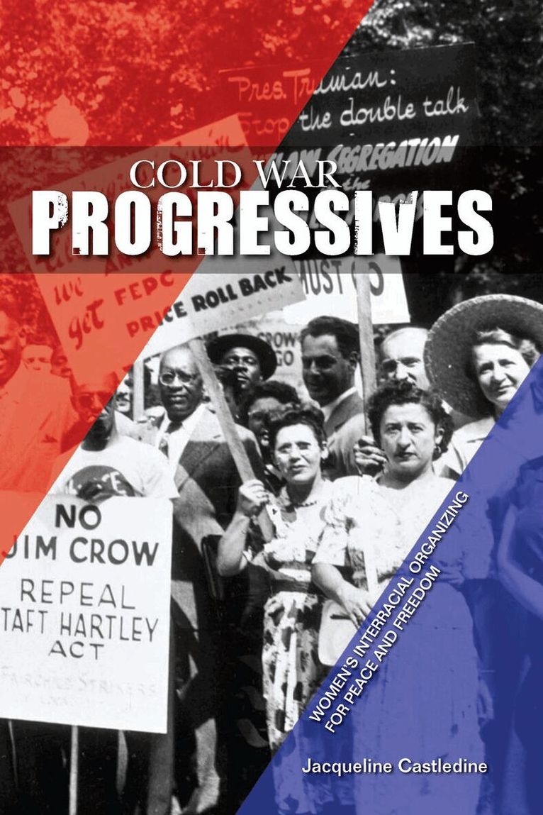 Jacqueline Castledine - Cold War Progressives, E-bok