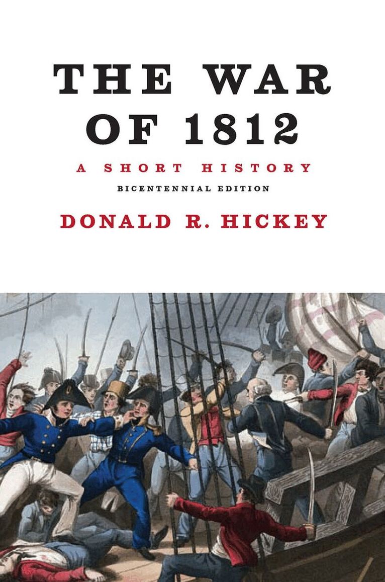 Donald R. Hickey - War of 1812, a Short History, E-bok