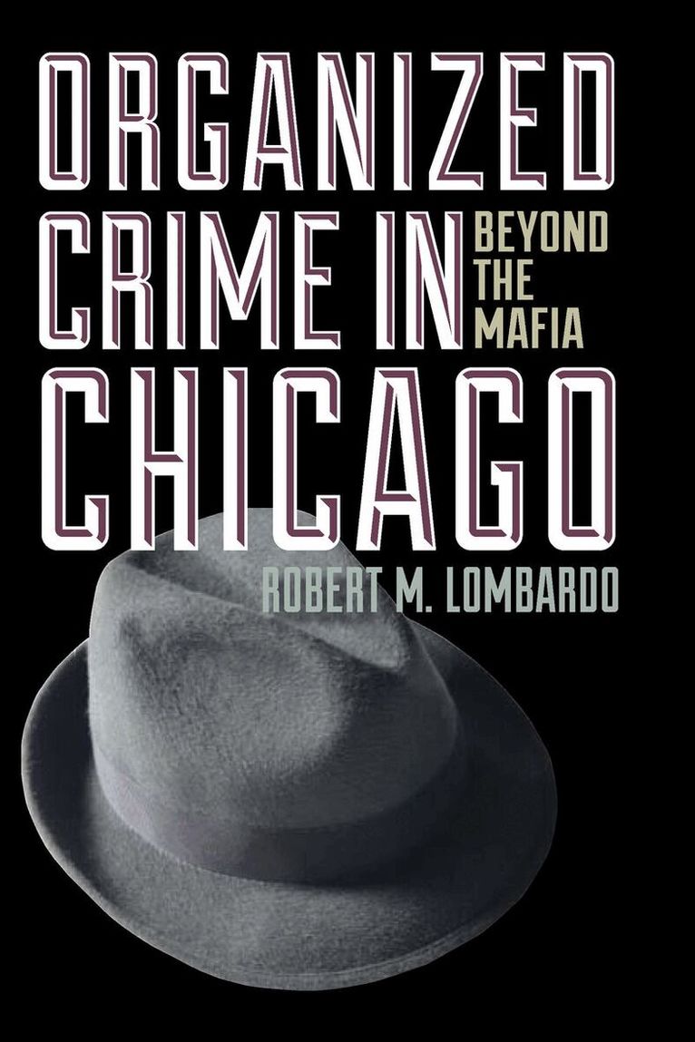 Robert M. Lombardo - Organized Crime in Chicago, E-bok. Tillgänglighet: Lägg i varukorg