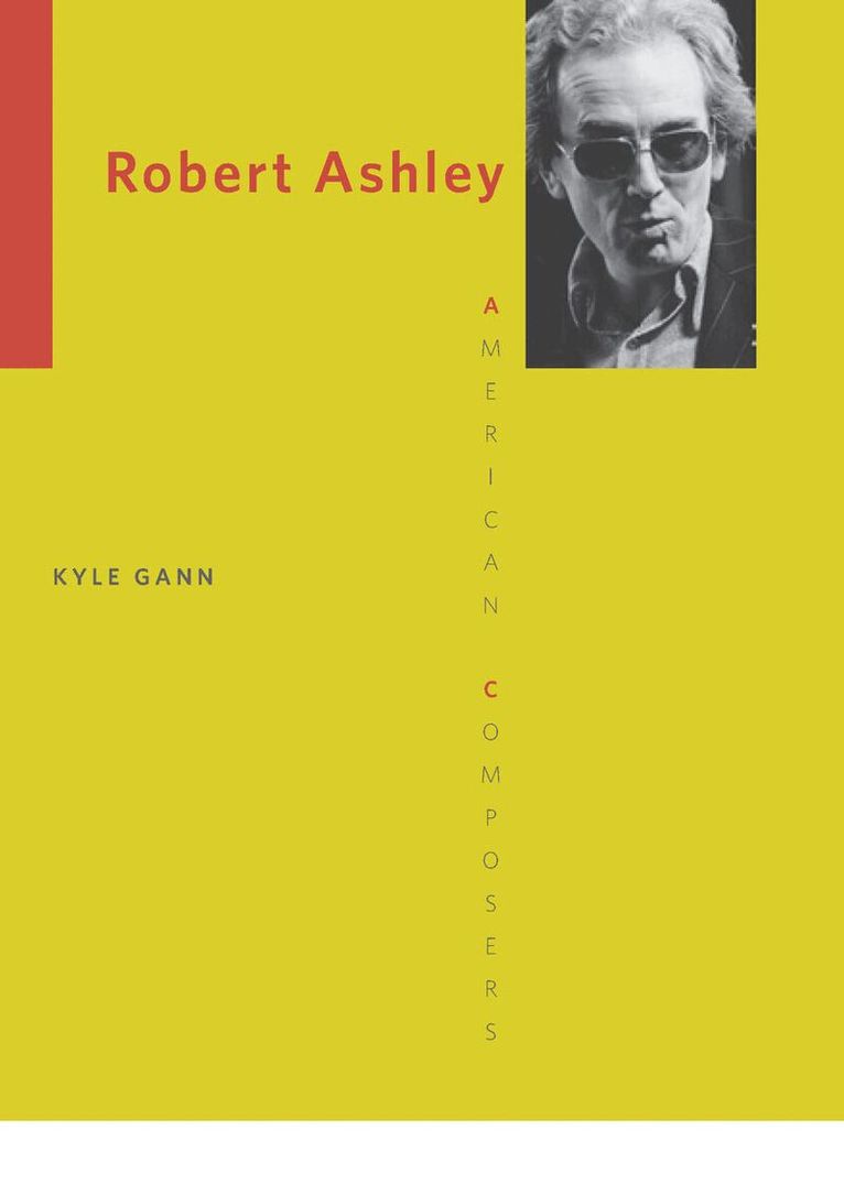 Kyle Gann - Robert Ashley, E-bok