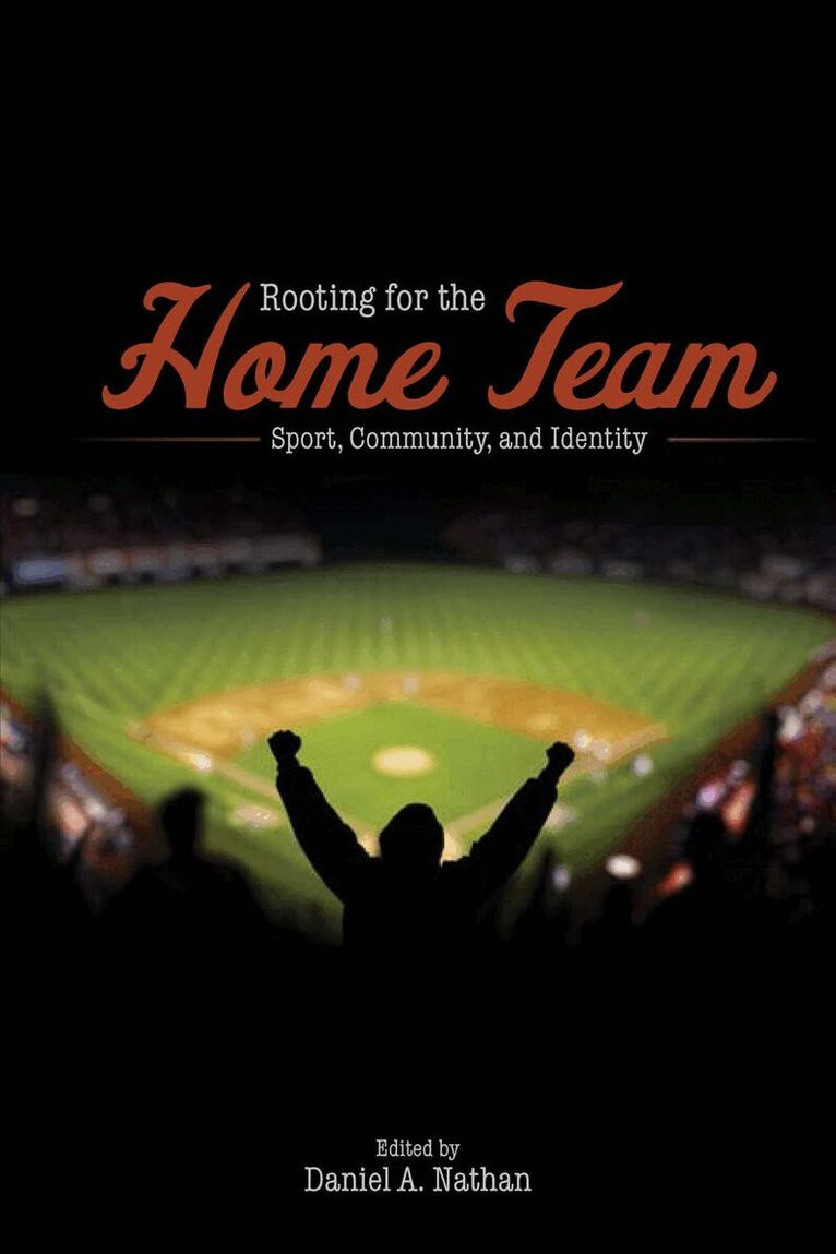 Daniel A. Nathan - Rooting for the Home Team, E-bok