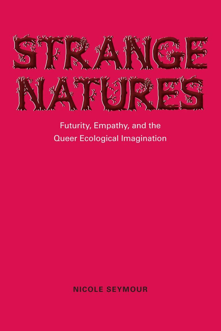 Nicole Seymour - Strange Natures, E-bok