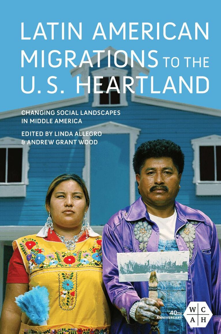 Linda Allegro, Andrew Grant Wood - Latin American Migrations to the U.S. Heartland, E-bok