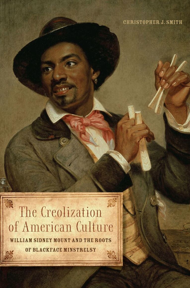 Christopher J Smith - Creolization of American Culture, E-bok