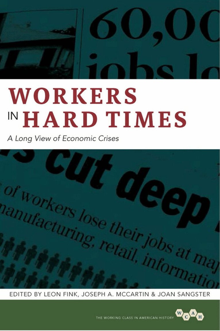 Leon Fink, Joseph A. McCartin, Joan Sangster - Workers in Hard Times, E-bok
