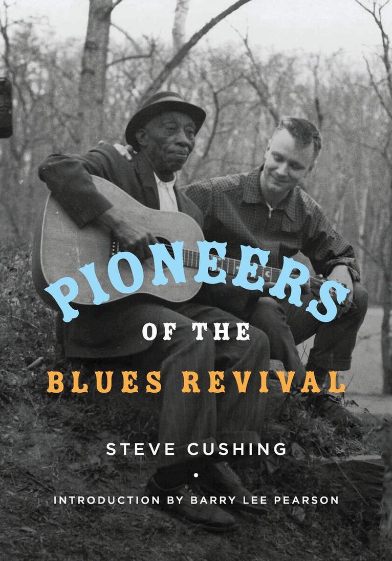 Steve Cushing - Pioneers of the Blues Revival, E-bok