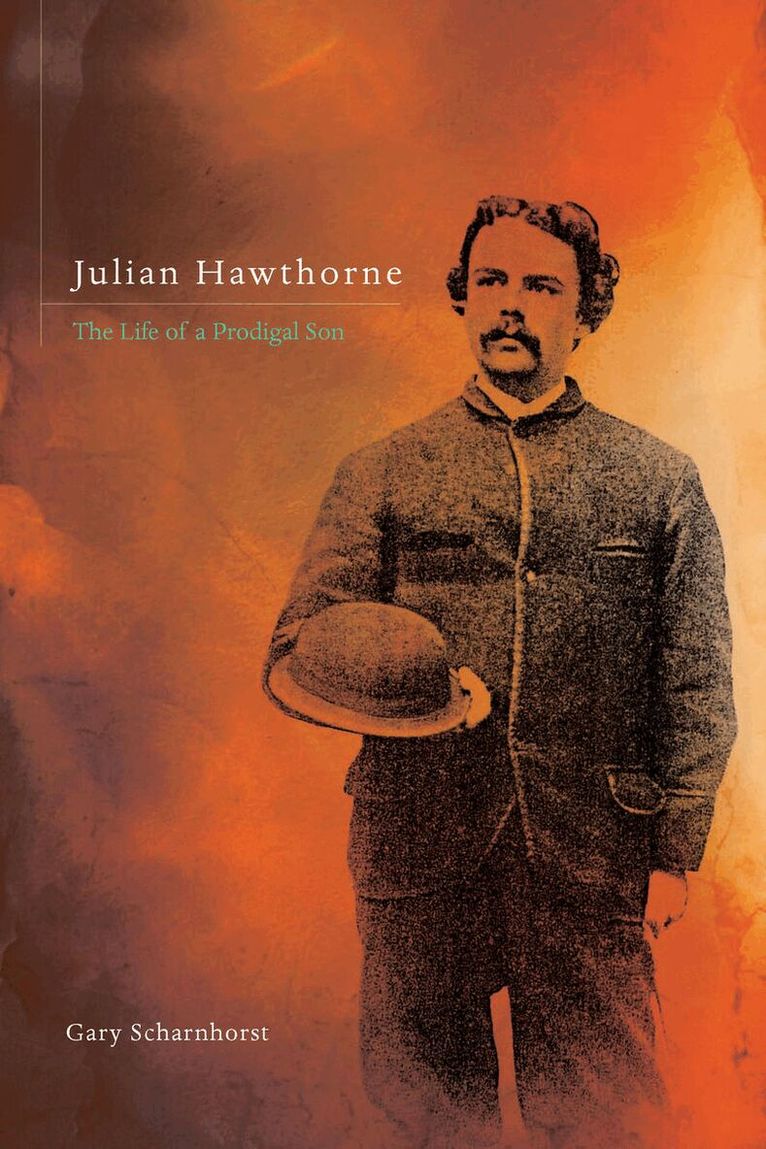 Gary Scharnhorst - Julian Hawthorne, E-bok