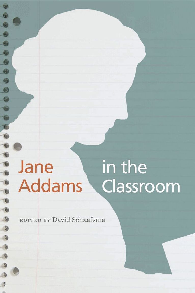 David Schaafsma - Jane Addams in the Classroom, E-bok