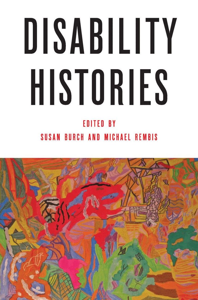 Susan Burch, Michael Rembis - Disability Histories, E-bok