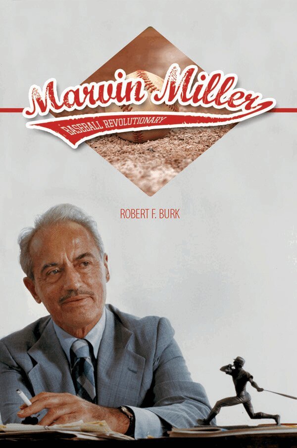 Robert F Burk - Marvin Miller, Baseball Revolutionary, E-bok