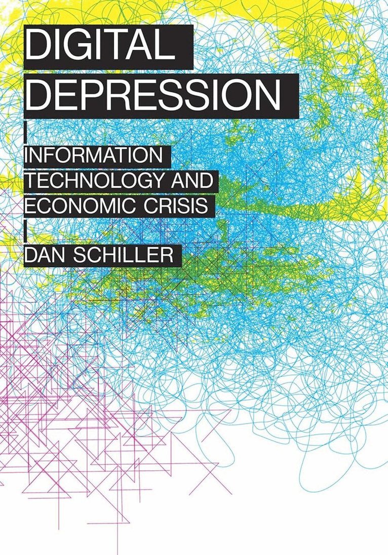 Dan Schiller - Digital Depression, E-bok