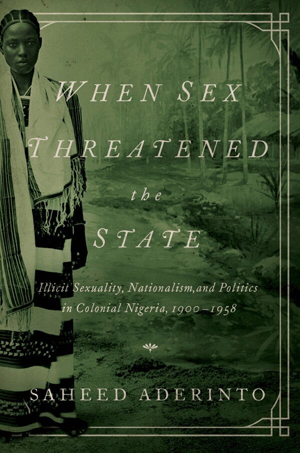 Saheed Aderinto - When Sex Threatened the State, E-bok