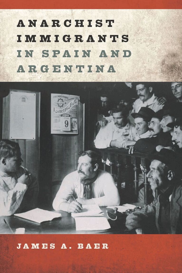 James A Baer - Anarchist Immigrants in Spain and Argentina, E-bok