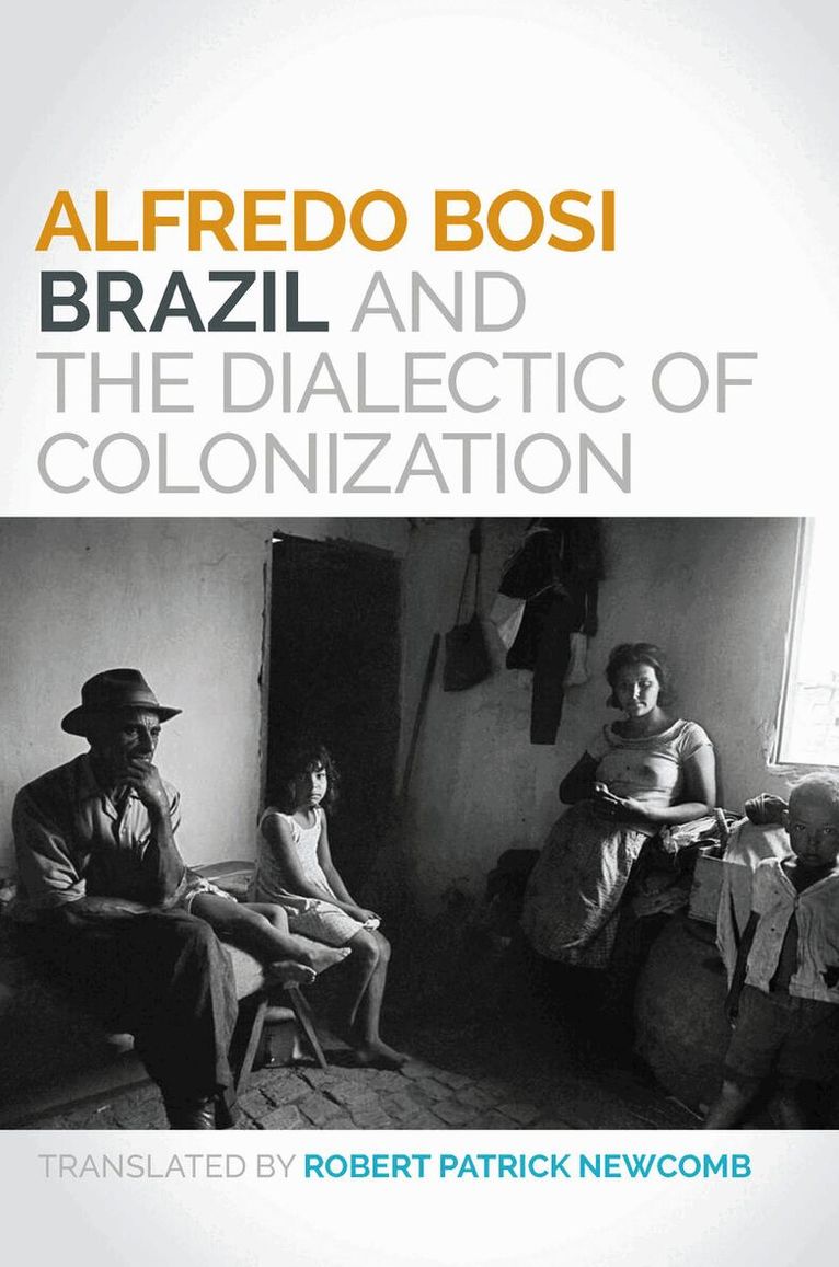 Alfredo Bosi - Brazil and the Dialectic of Colonization, E-bok