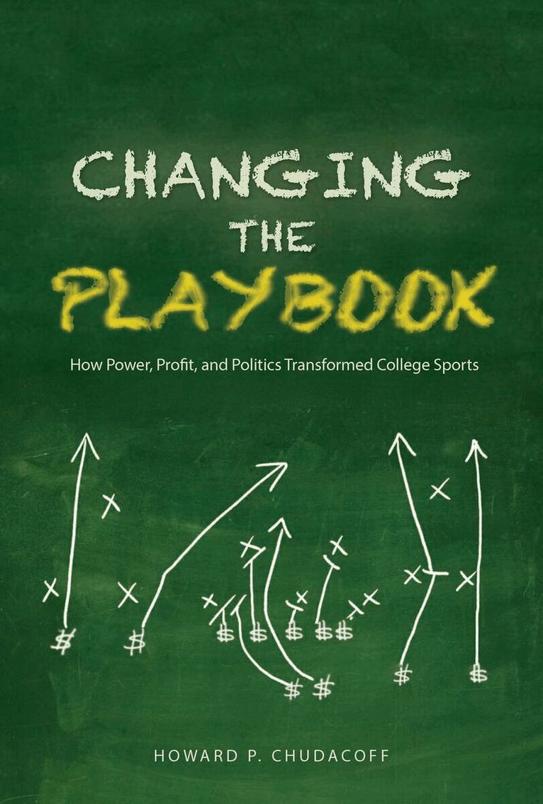 Howard P Chudacoff - Changing the Playbook, E-bok