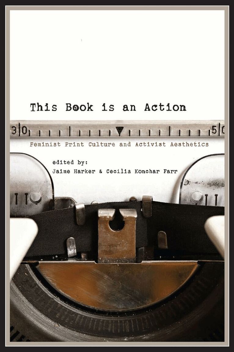Jaime Harker, Cecilia Konchar Farr - This Book Is an Action, E-bok