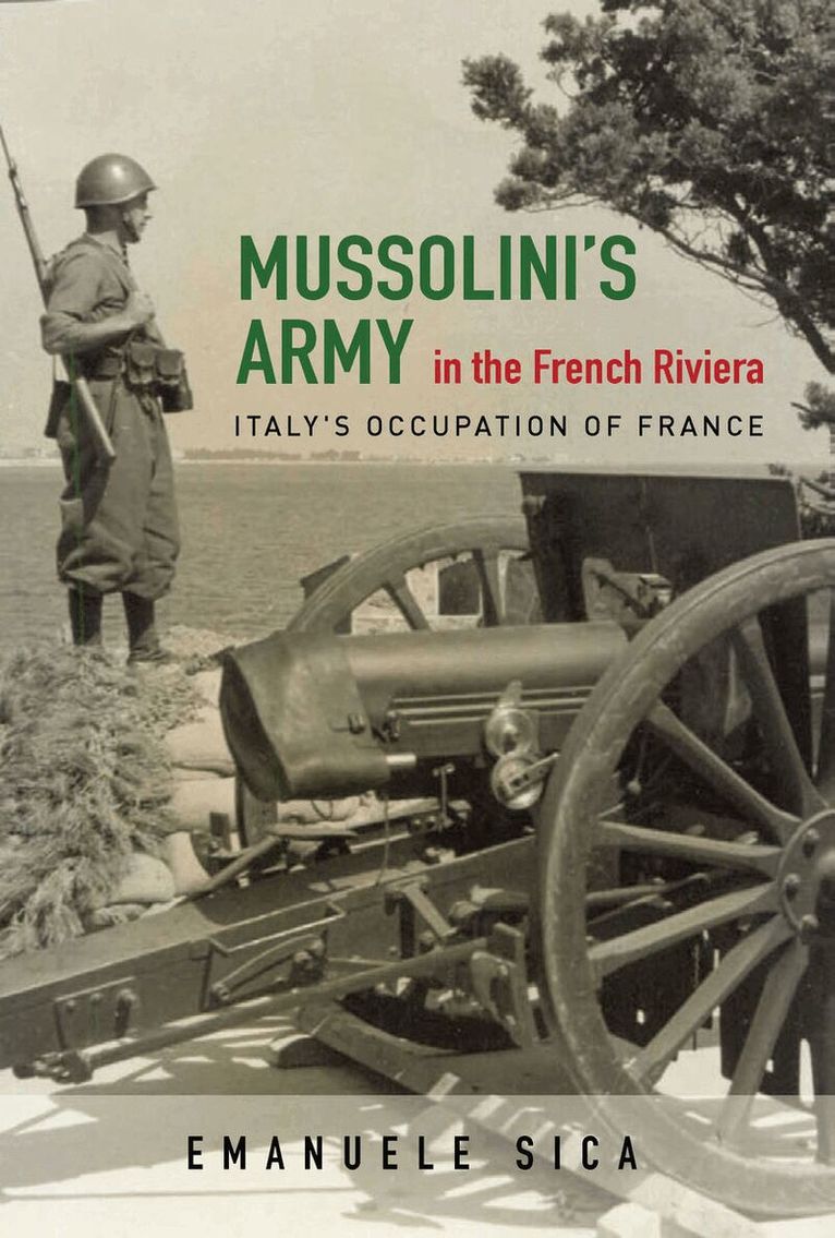 Emanuele Sica - Mussolini's Army in the French Riviera, E-bok