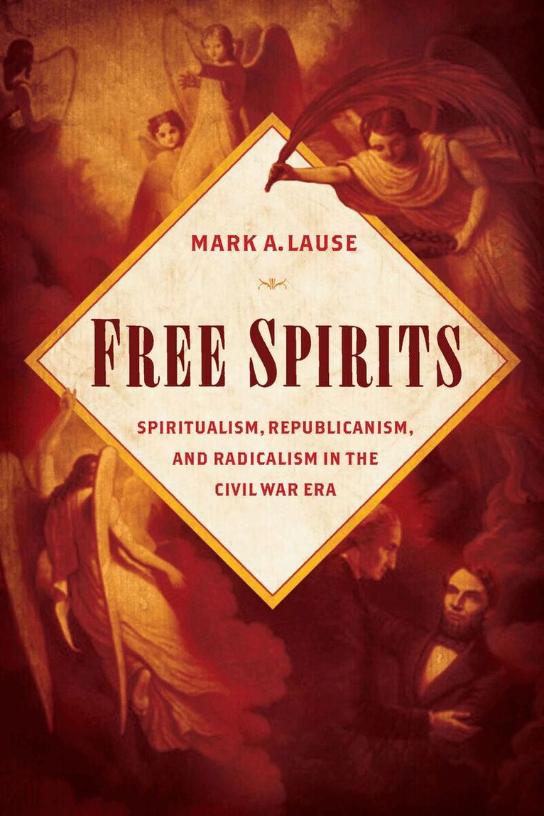 Mark A. Lause - Free Spirits, E-bok
