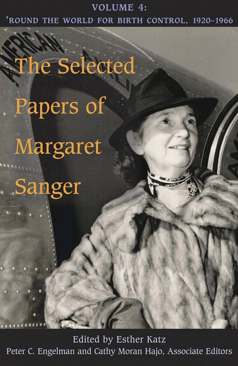 Margaret Sanger, Esther Katz, Cathy Moran Hajo, Peter C. Engelman - Selected Papers of Margaret Sanger, Volume 4, E-bok