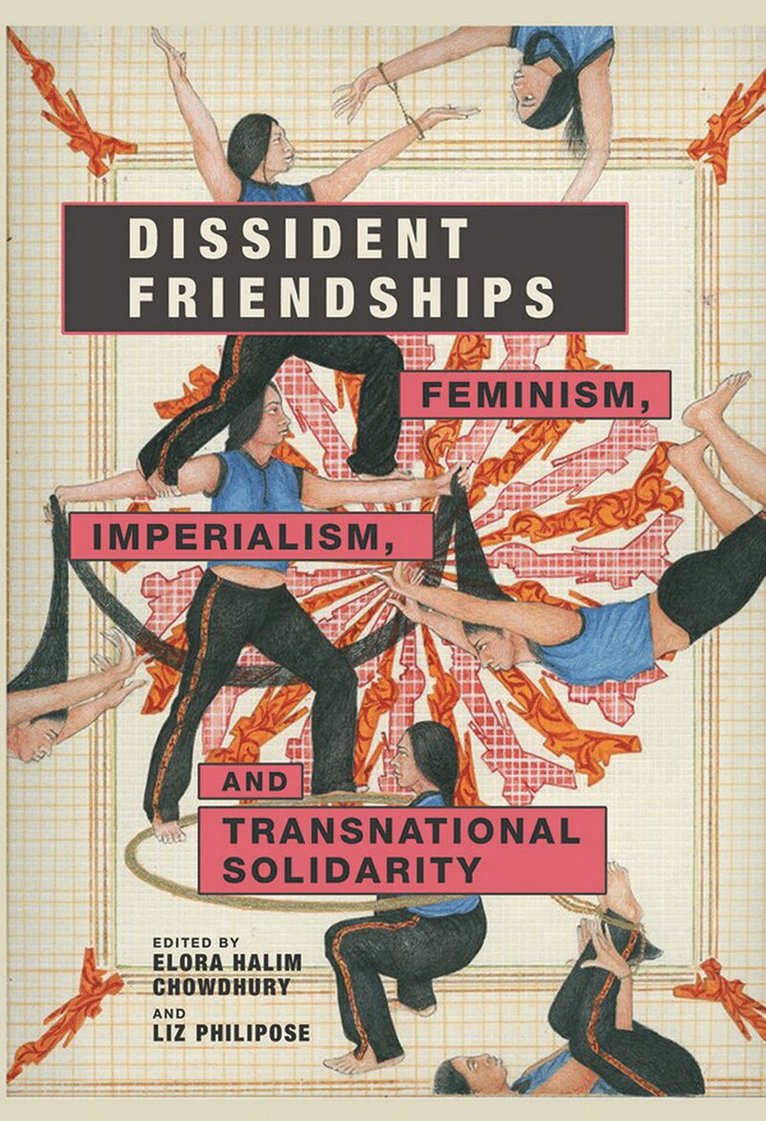 Elora Chowdhury, Liz Philipose - Dissident Friendships, E-bok