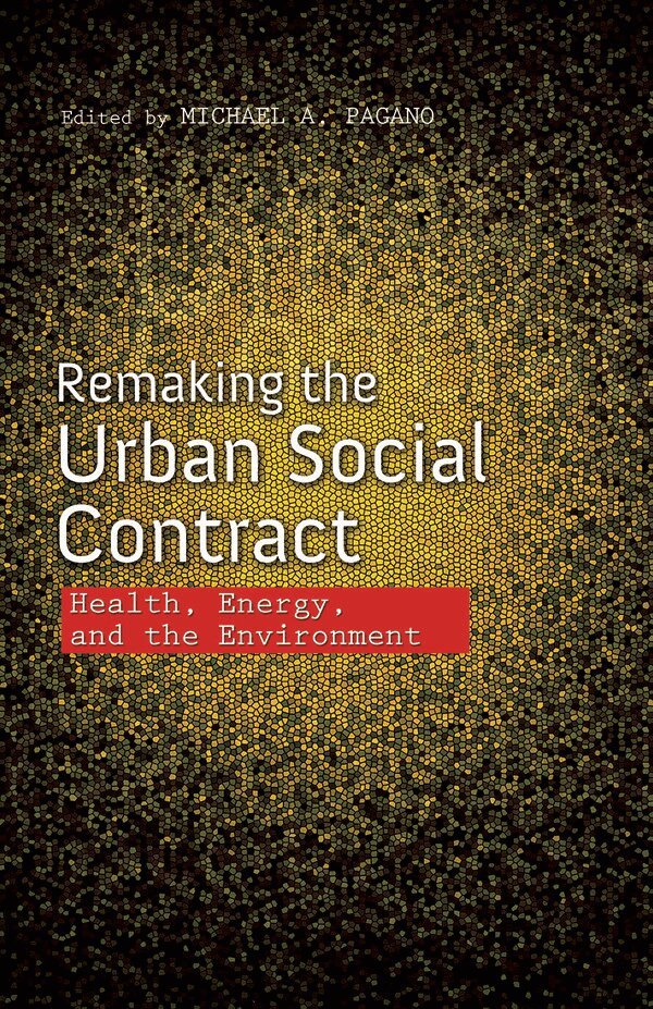 Michael A. Pagano - Remaking the Urban Social Contract, E-bok