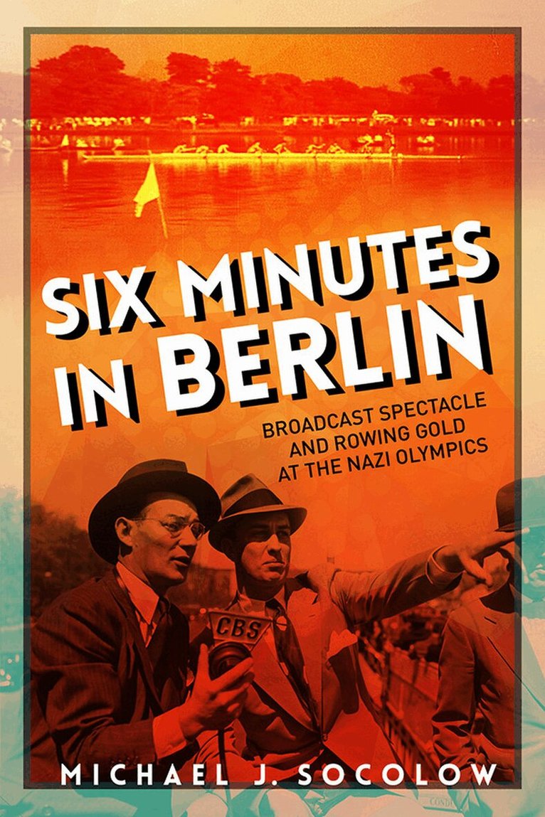 Michael J Socolow - Six Minutes in Berlin, E-bok