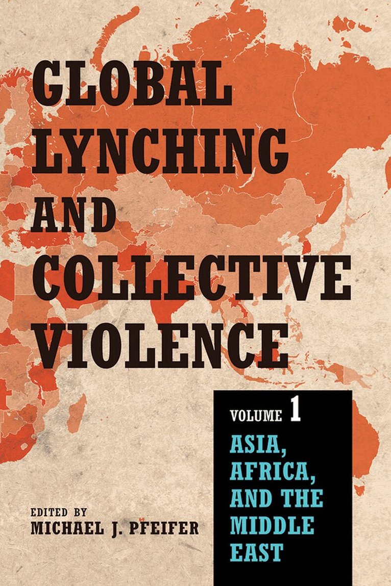 Michael J. Pfeifer - Global Lynching and Collective Violence: Volume 1, E-bok