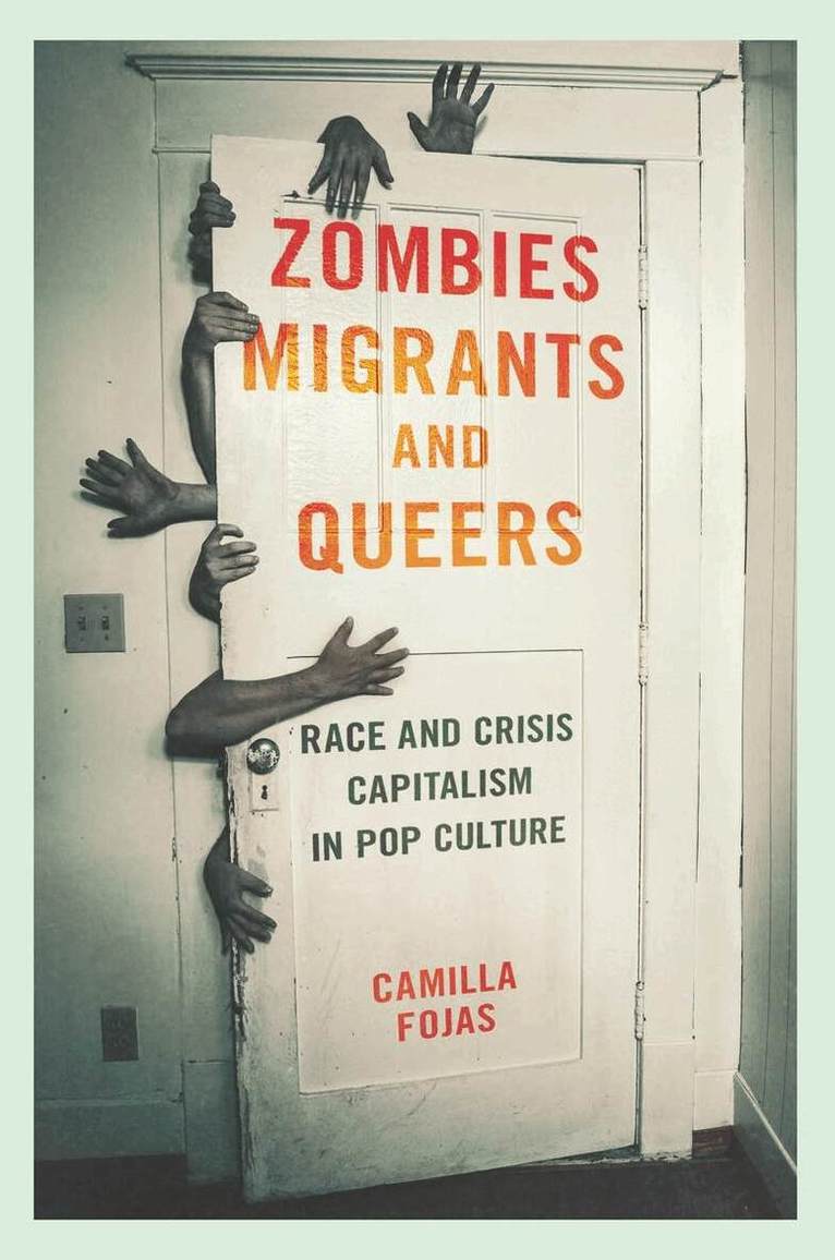 Camilla Fojas - Zombies, Migrants, and Queers, E-bok