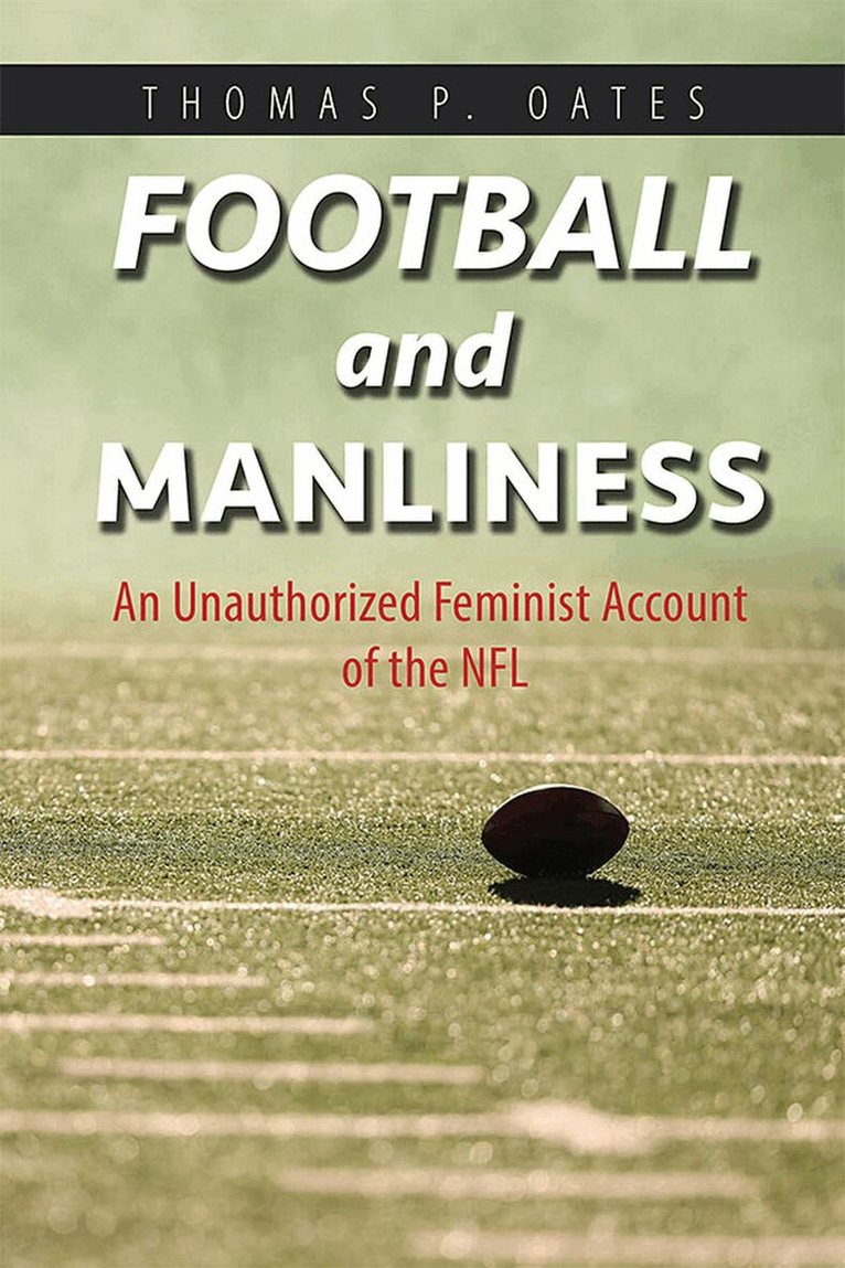 Thomas P. Oates - Football and Manliness, E-bok