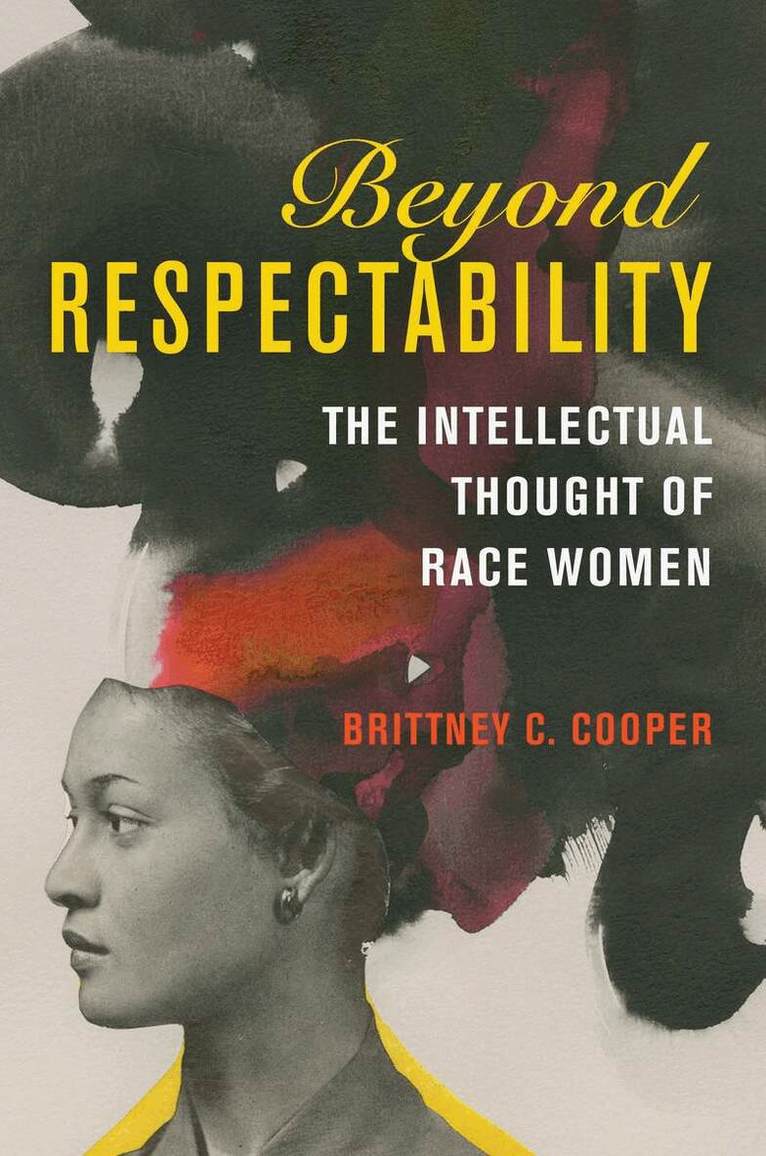 Brittney C. Cooper - Beyond Respectability, E-bok