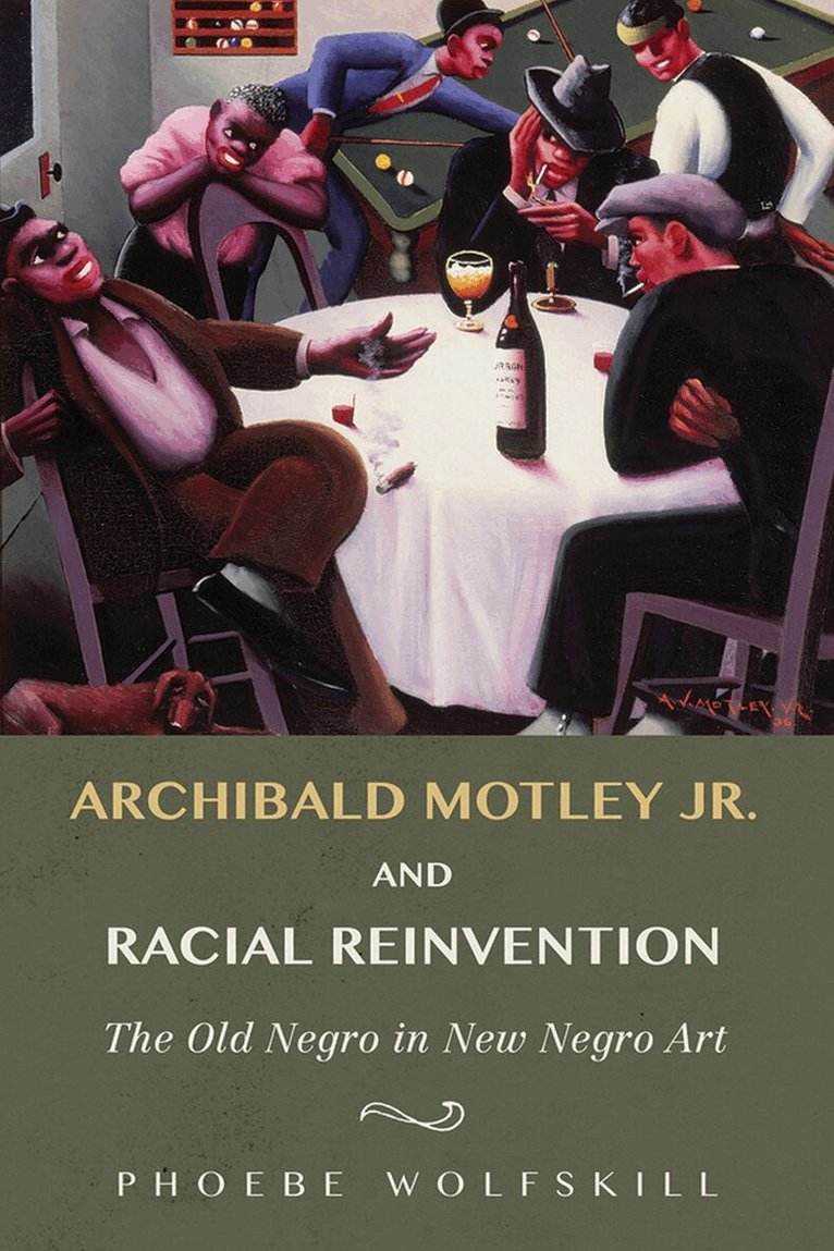 Phoebe Wolfskill - Archibald Motley Jr. and Racial Reinvention, E-bok