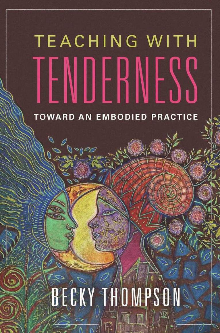 Becky Thompson - Teaching with Tenderness, E-bok