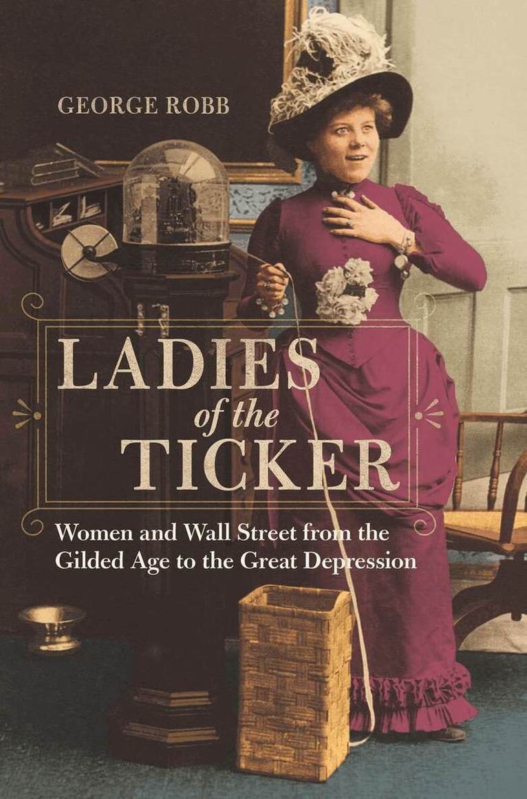 George Robb - Ladies of the Ticker, E-bok
