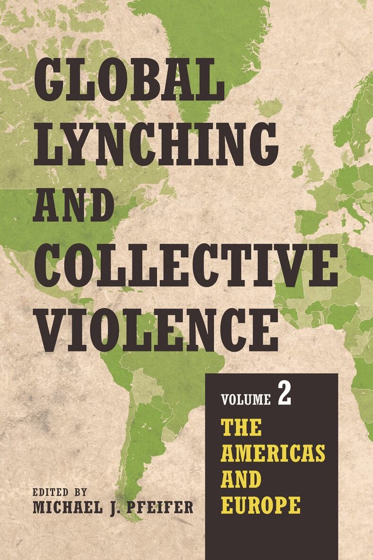 Michael J. Pfeifer - Global Lynching and Collective Violence: Volume 2, E-bok