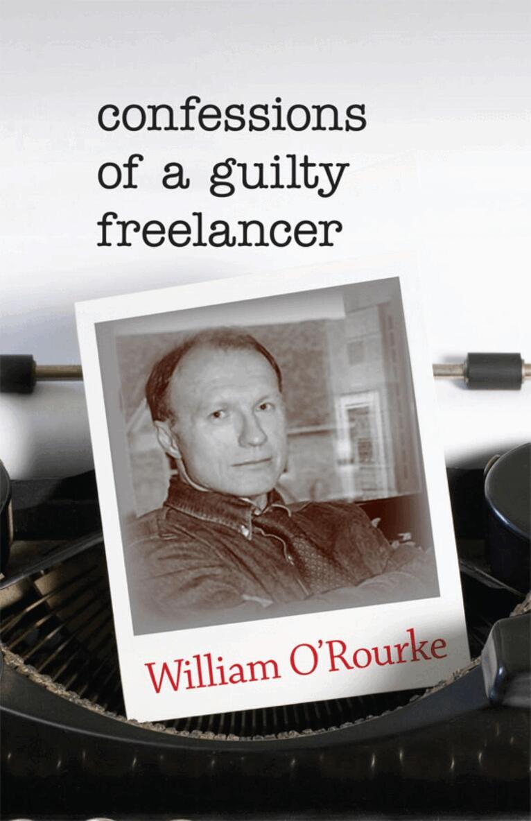 William O'Rourke - Confessions of a Guilty Freelancer, Häftad. Tillgänglighet: Tillfälligt slut