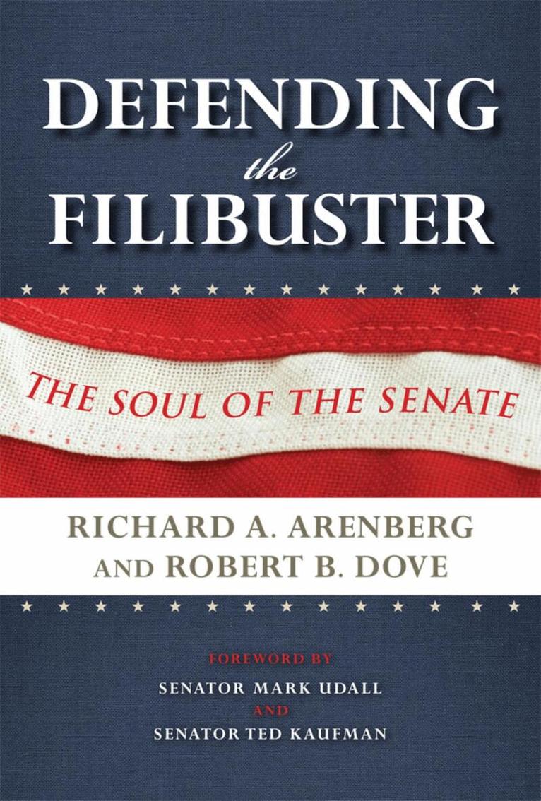 Richard A. Arenberg, Robert B. Dove - Defending the Filibuster, Inbunden. Tillgänglighet: Tillfälligt slut