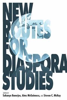 Sukanya Banerjee, Aims McGuinness, Steven C. McKay - New Routes for Diaspora Studies, Inbunden. Tillgänglighet: Tillfälligt slut