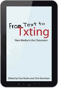 Paul Budra, Clint Burnham - From Text to Txting, Inbunden. Tillgänglighet: Tillfälligt slut