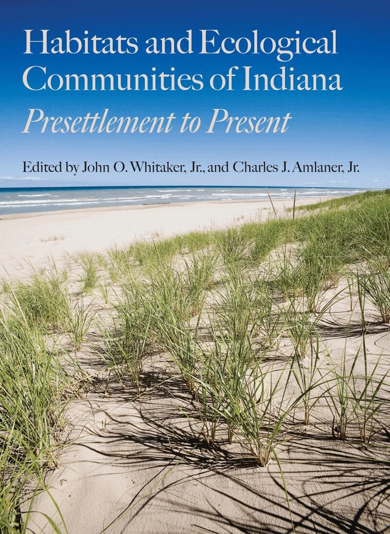 John O. Whitaker, Charles J. Amlaner, Marion T. Jackson, George R. Parker, Peter E. Scott - Habitats and Ecological Communities of Indiana, E-bok