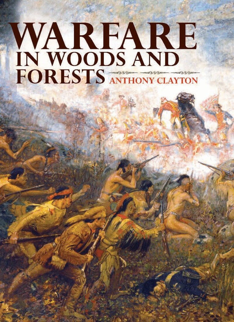 Anthony Clayton - Warfare in Woods and Forests, E-bok