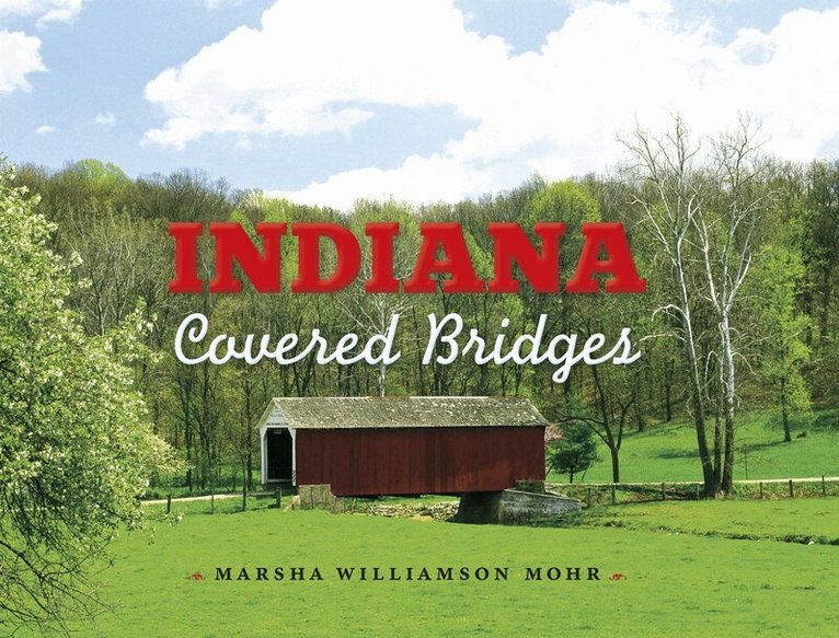 Marsha Williamson Mohr - Indiana Covered Bridges, E-bok