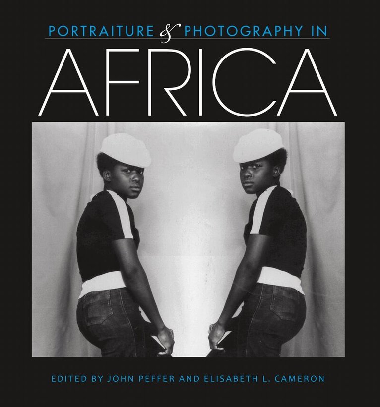 John Peffer, Elisabeth L. Cameron - Portraiture and Photography in Africa, E-bok